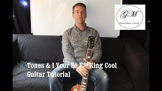 Tones and I  your so F**king cool - Guitar lesson Tutorial