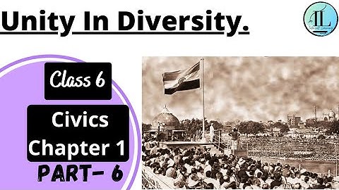 Unity In Diversity | Understanding Diversity class 6 | Civics Chapter 1