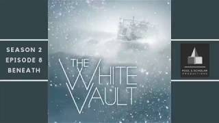 The White Vault | Season 2 | Ep. 8 | Beneath