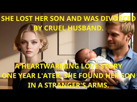 'SHE LOST HER SON AND HER HUSBAND—ONE YEAR LATER, SHE FOUND HER SON IN ...