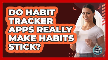Do Habit Tracker Apps Really Make Habits Stick?