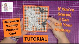 Halloween Mummy Wobbler Card Tutorial with a Secret Message