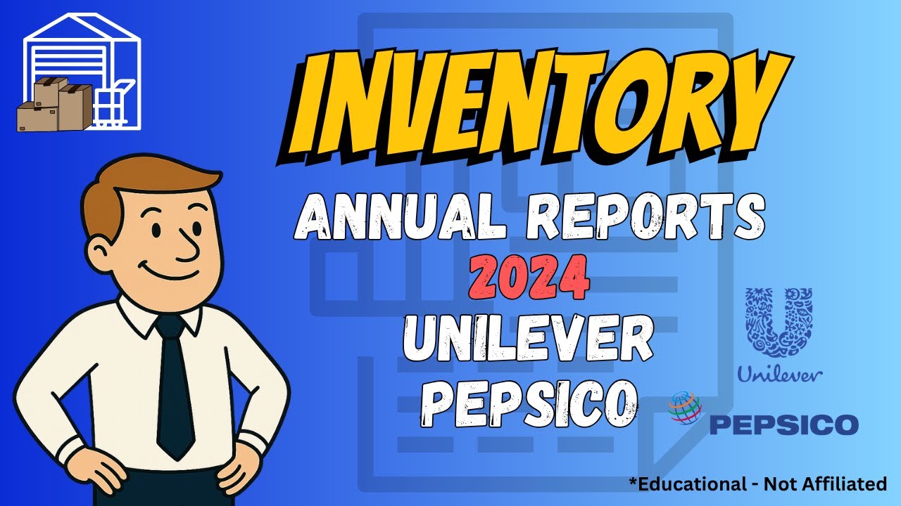 Как Unilever и PepsiCo отчитываются о товарных запасах | Годовые отчеты за 2024 год