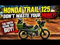 Honda Trail 125 CT125 Dont Waste Your Money #honda #ct125 #trail125