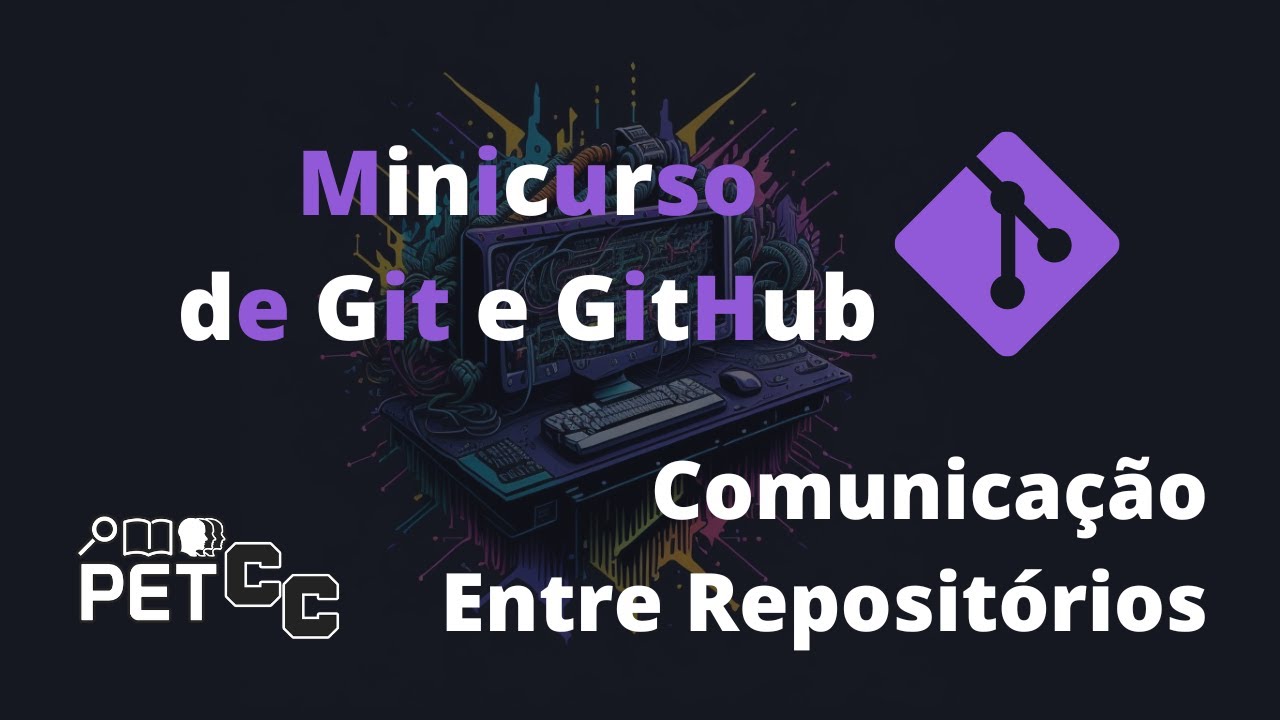 Minicurso de Git e GitHub - M2A5 - Comunicação Entre Repositórios - YouTube