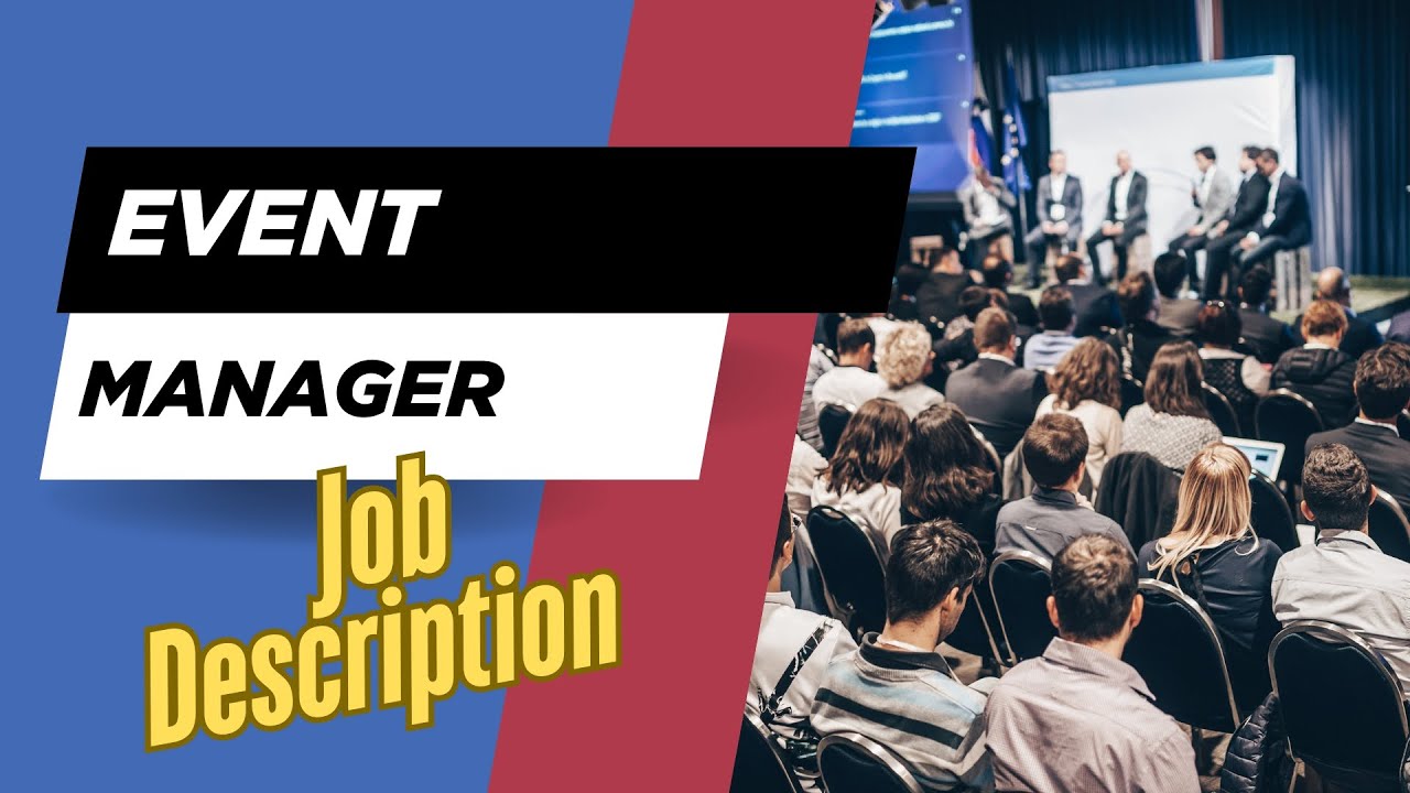 Job description of Event Manager - Role, Responsibilities & Skills ...