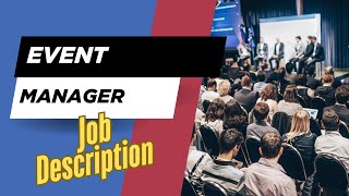 Job description of Event Manager - Role, Responsibilities & Skills