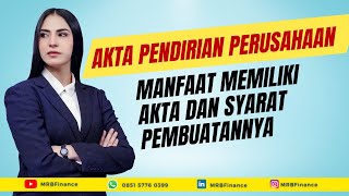 JENIS, SYARAT & PENTINGNYA AKTA PENDIRIAN PERUSAHAAN