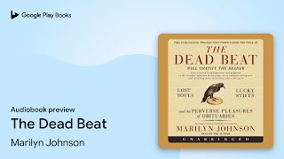 The Dead Beat by Marilyn Johnson · Audiobook preview