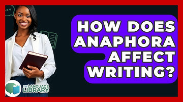 How Does Anaphora Affect Writing? - The Language Library