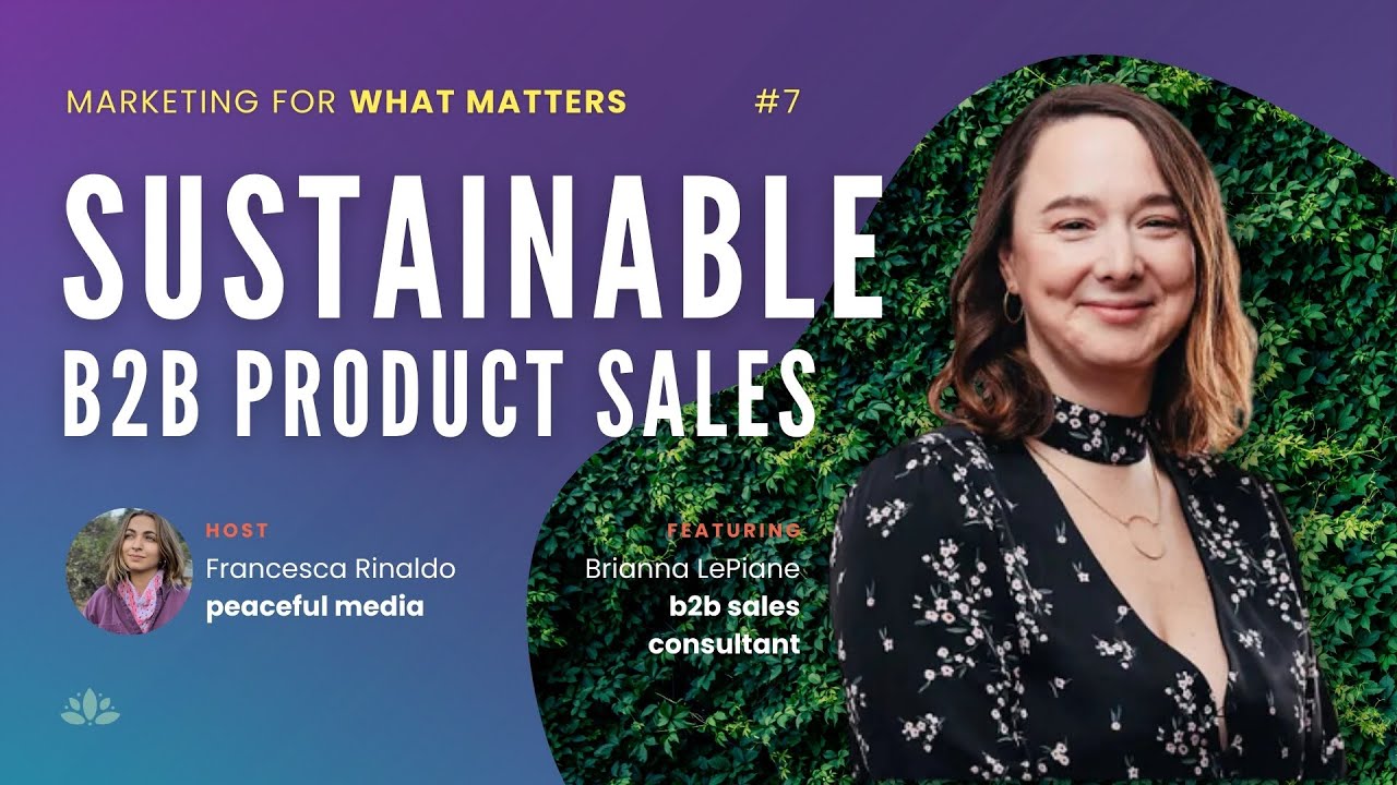 007 | Sustainable B2B Product Sales | Marketing For What Matters