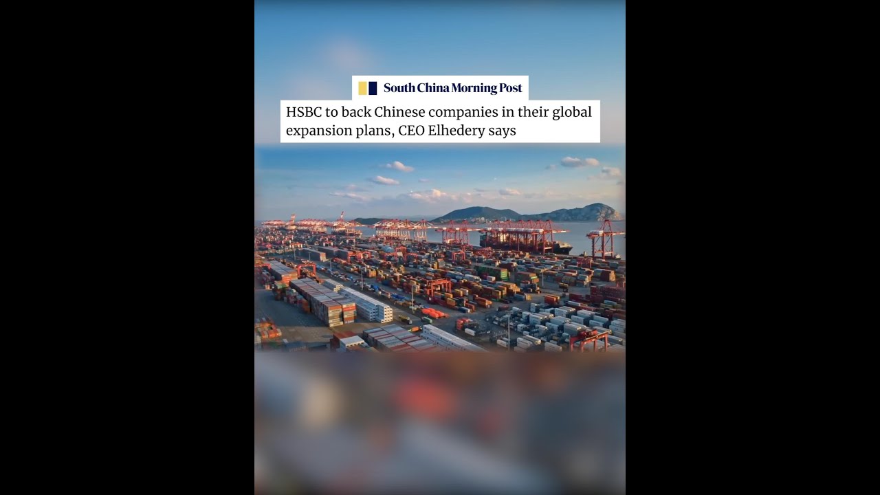 HSBC to support Chinese companies in their global expansion plans