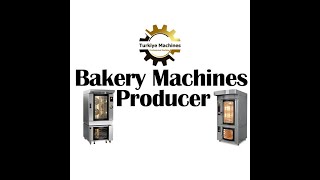 Bakery Machines /Bakery Machines Producer / Bakery Machines Turkey / Bakery Machines Seller.