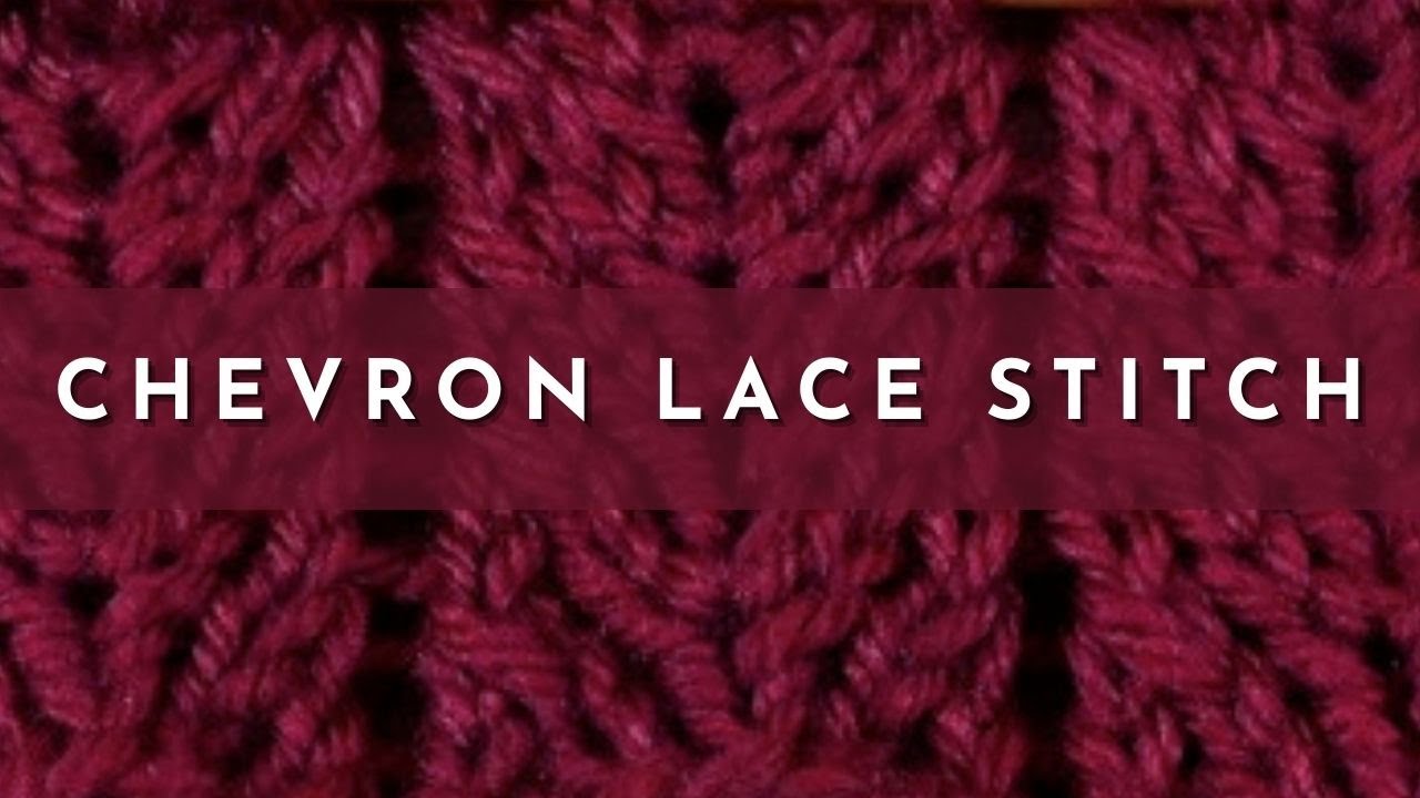 How to Knit the Chevron Lace Stitch Knitting Stitch Pattern English