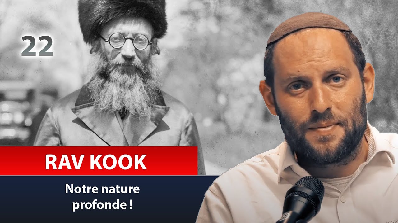 RAV KOOK 22 - Notre nature profonde ! Rav Eytan Fiszon