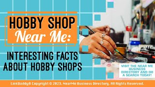 Hobby Shop Near Me: Interesting Facts About Hobby Shops