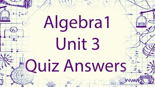 Algebra 1 - Unit 3 Quiz Answers and review