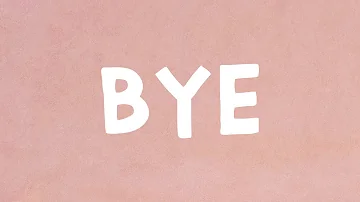 Ariana Grande - Bye (Lyrics)