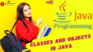 Lecture -5 |Classes and Objects In Java  | Java Tutorials In HINDI For Beginners
