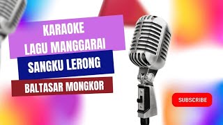 Download Lagu Karoke Sangku Lerong  Lagu Manggarai Terbaru Cipt Baltasar Mongkor Voc Roy Weridity MP3 Download Lagu Karoke Sangku Lerong  Lagu Manggarai Terbaru Cipt Baltasar Mongkor Voc Roy Weridity MP3