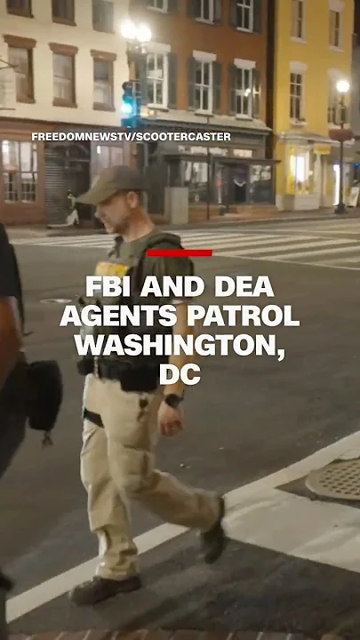 FBI and DEA agents patrol Washington, DC