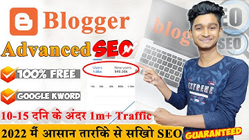 Advanced Blogger SEO Settings 2021 - Get Free Unlimited Traffic from Google | SEO Tips & Tricks 2021