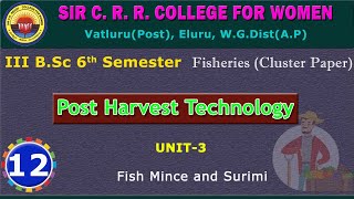 12. BSc 3/6 - Fisheries - Post-Harvest Technology - Unit 3 - Fish Mince and Surimi