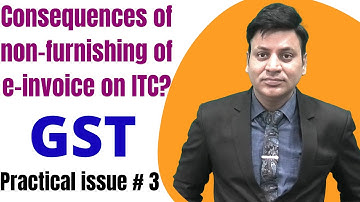 GST: e-invoice not issued: Consequences: ITC issues