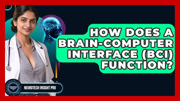 How Does A Brain-Computer Interface (BCI) Function? - Neurotech Insight Pro