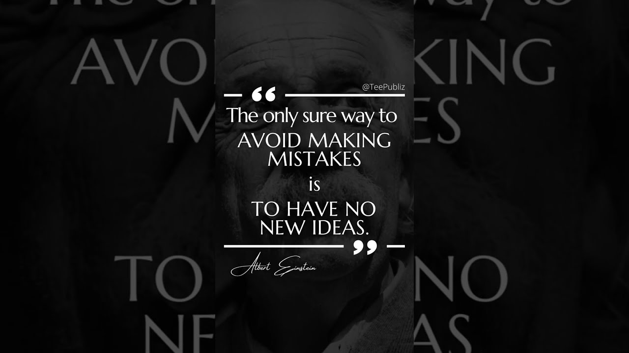  The Only Sure Way To Avoid Making Mistakes Alberteinsteinquotes