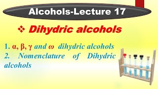 Dihydric alcohols lec 17- Dihydric alcohols-Basics of dihydric alcohols-BSc, JEE, JAM students