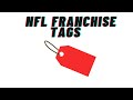 Understanding Types NFL Franchise Tags | Insights on tagged players