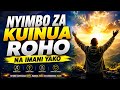NYIMBO ZA KUINUA ROHO NA IMANI YAKO 2026 SWAHILI NON STOP WORSHIP FOR OPEN HEAVENS BREAKTHROUGH 