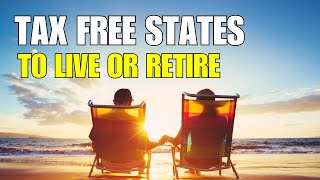 Top 10 Tax Friendly States to Live or Retire in America 2024