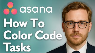 How To Color Code Tasks In Asana [2025 Guide]