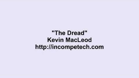 Kevin Macleod ~ The Dread