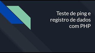 Teste de ping e registro de dados com PHP
