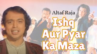        Altaf Raja  Mithun Chakraborty  Jackie Shroff Ishq Aur Pyar Ka Maza