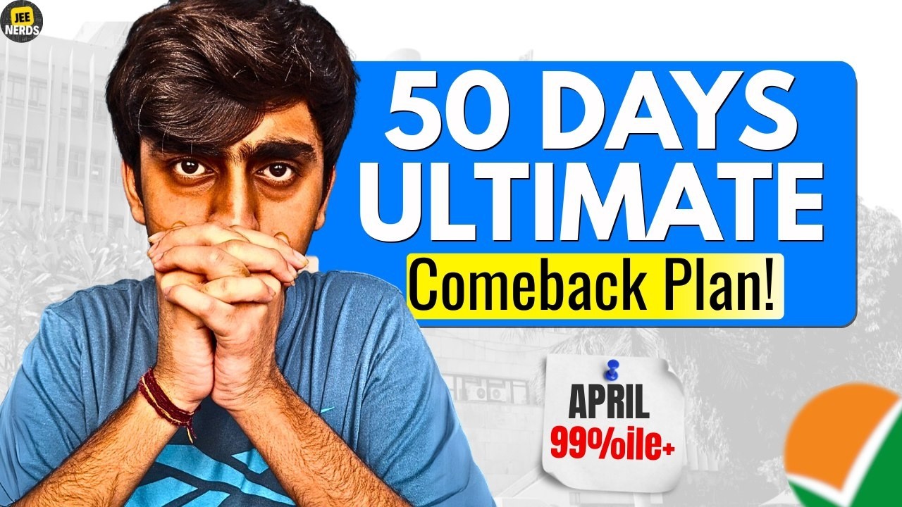 50 Days Comeback Plan for 99%ile in April Attempt| JEE Mains 2026 - YouTube