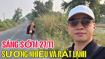 SÁNG SỚM 27/11 SƯƠNG NHIỀU VÀ RẤT LẠNH