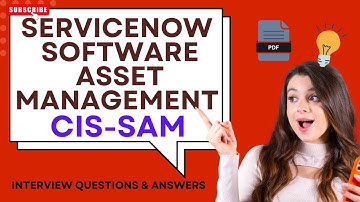 Interview Questions : ServiceNow (CIS-SAM) - ServiceNow Software Asset Management Interview -Part#11