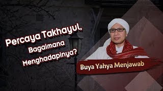 Percaya Takhayul, Bagaimana Menghadapinya? - Buya Yahya Menjawab