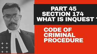 Part 45| CrPC| Sec 174| Inquest | LLB, NET, JUDICIARY
