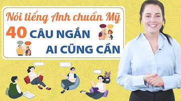 40 câu giao tiếp thông dụng của người Mỹ nói tiếng Anh chuẩn như Tây - Học tiếng Anh Online