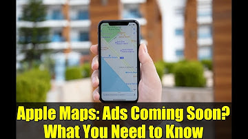 Apple Maps: Ads Coming Soon? What You Need to Know