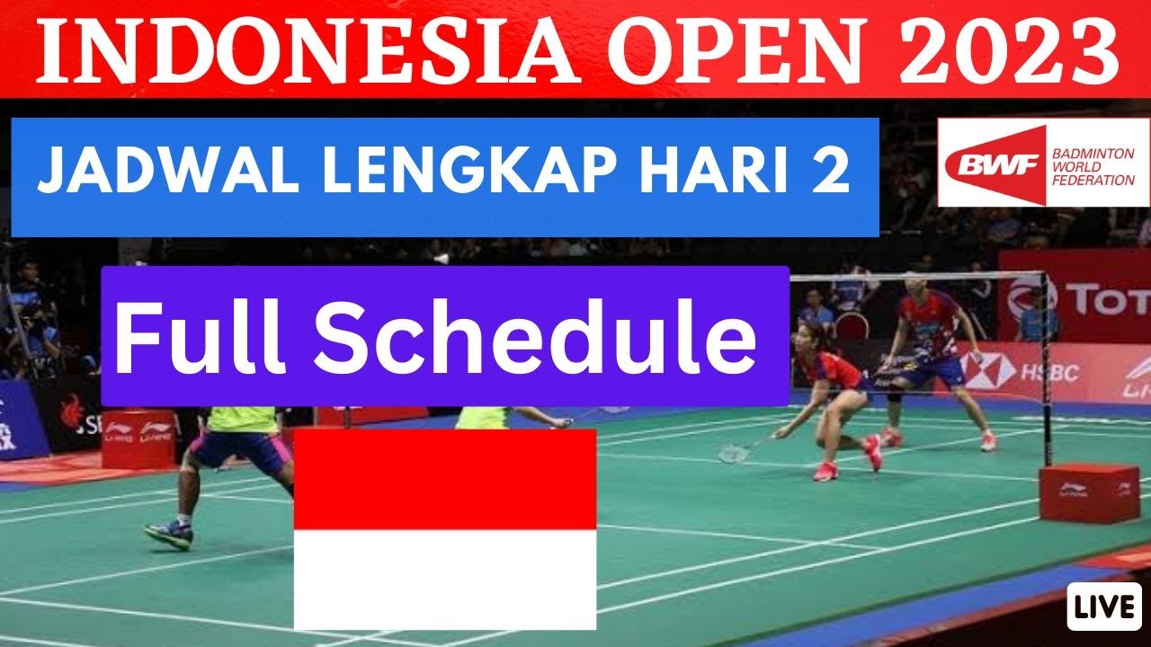 LIVE Hari 2 Jadual Penuh dan masa perlawanan Indonesia Open 2023
