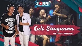 KULI BANGUNAN - CAK SODIQ FT ARYA SATRIA | NEW MONATA ( OFFICIAL MUSIC VIDEO )