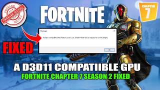 A d3d11-compatible gpu (feature level 11.0 shader model 5.0) is required to run the engine Fortnite