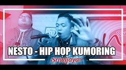 SRIWIJAYA NOW | NESTO - HIP HOP KUMORING  - Durasi: 6:08. 