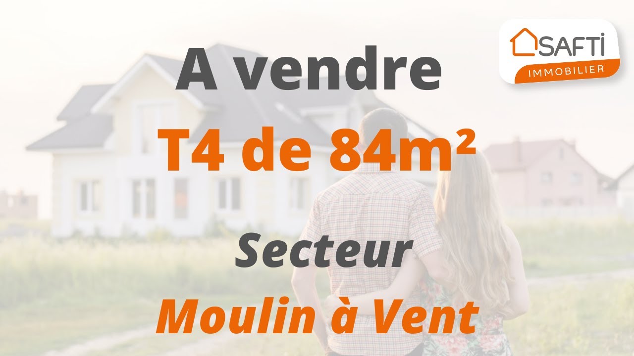 Appartement T4 de 84m² à vendre - Secteur Moulin à Vent